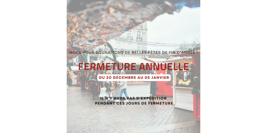 Fermeture pour les fêtes de fin d'année 